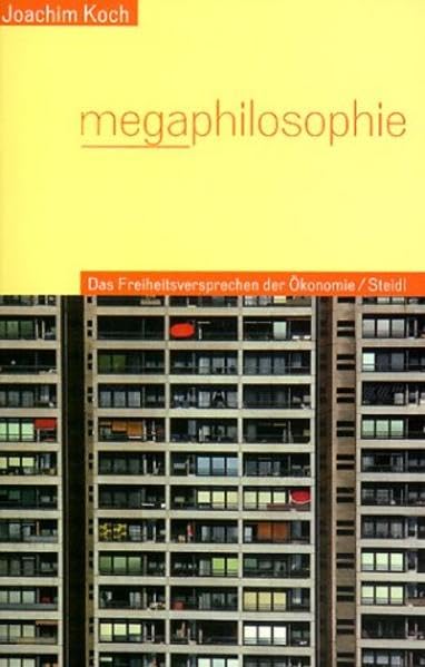 Megaphilosophie: Das Freiheitsversprechen der Ökonomie (Steidl Taschenbücher) Philosophy