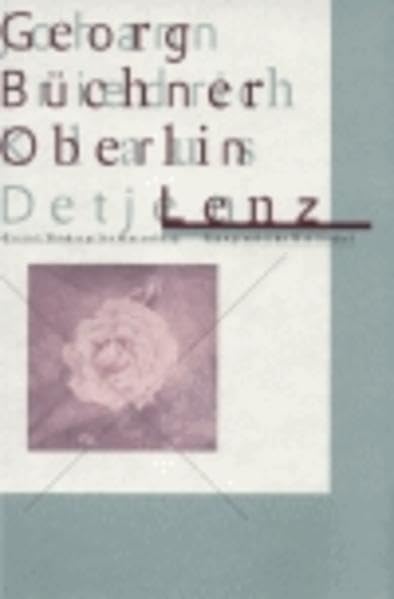 Lenz: Eine Novelle. Mit Johann Friedrich Oberlins Aufzeichnungen 'Der Dichter Lenz, im Steintale' im Zusammendruck. Nachw. v. Reinhard Krüger (Typographische Bibliothek) Classics