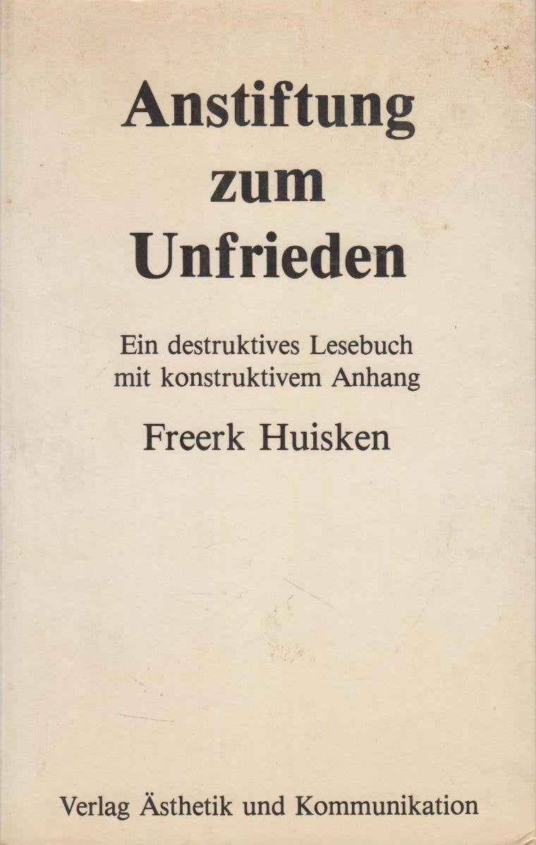 Anstiftung zum Unfrieden. Ein destruktives Lesebuch mit konstruktivem Anhang Politics & History