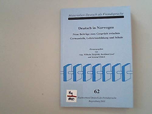 Deutsch in Norwegen : neue Beiträge zum Gespräch zwischen Germanistik, Lehrerausbildung und Schule / Fachverband Deutsch als Fremdsprache, Regensburg. Hrsg. von Aug. Wilhelm Zickfeldt ... / Mater Books