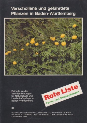 Verschollene und gefährdete Pflanzen in Baden-Württemberg. Rote Liste der Farne und Blütenpflanzen (Pteridophyta et Spermatophyta) Leisure, Home & Garden