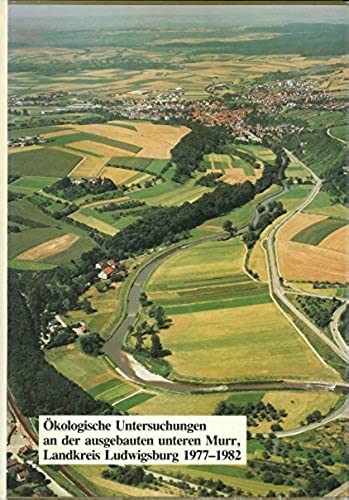 Ökologische Untersuchungen an der ausgebauten unteren Murr. Landkreis Ludwigsburg: 1977-1982: BD 1 book
