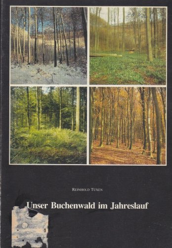 Unser Buchenwald im Jahreslauf (Beihefte zu den Veröffentlichungen für Naturschutz und Landschaftspflege in Baden-Württemberg) Natural Sciences