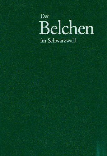 Der Belchen. Geschichtlich-naturkundliche Monographie des schönsten Schwarzwaldberges Business & Technology