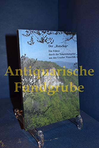Der Rutschen: Ein Führer durch das Naturschutzgebiet um den Uracher Wasserfall Business & Technology