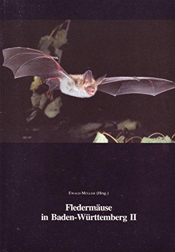 Fledermause in Baden-Wurttemberg II: Ergebnisse der zweiten Kartierung 1986-1992 der Arbeitsgemeinschaft Fledermausschutz Baden-Wurttemberg sowie ... in Baden-Wurttemberg) (German Edition) book