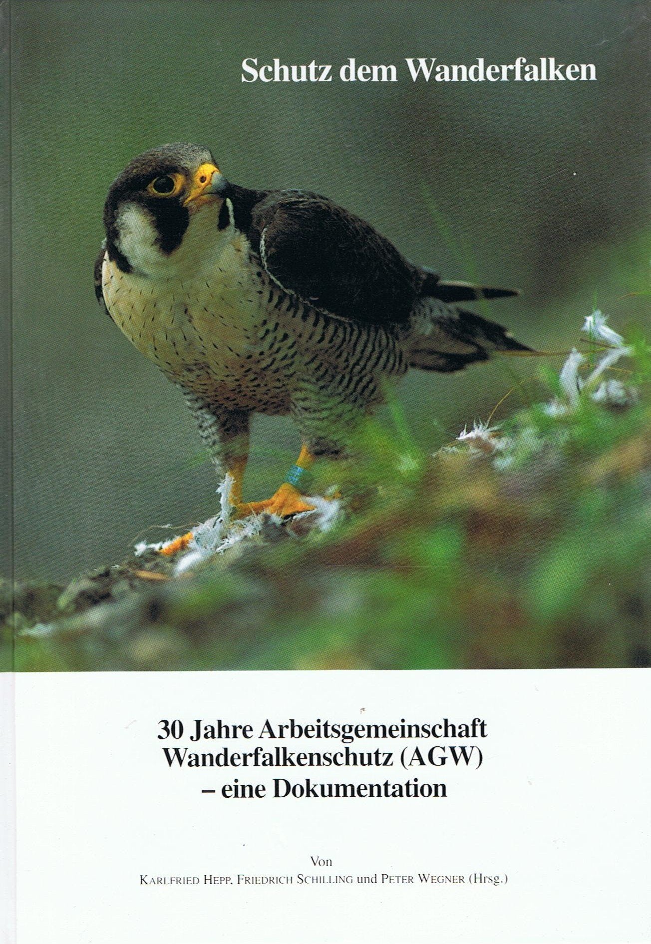 Schutz dem Wanderfalken. 30 Jahre Arbeitsgemeinschaft Wanderfalkenschutz (AGW) - eine Dokumentation book