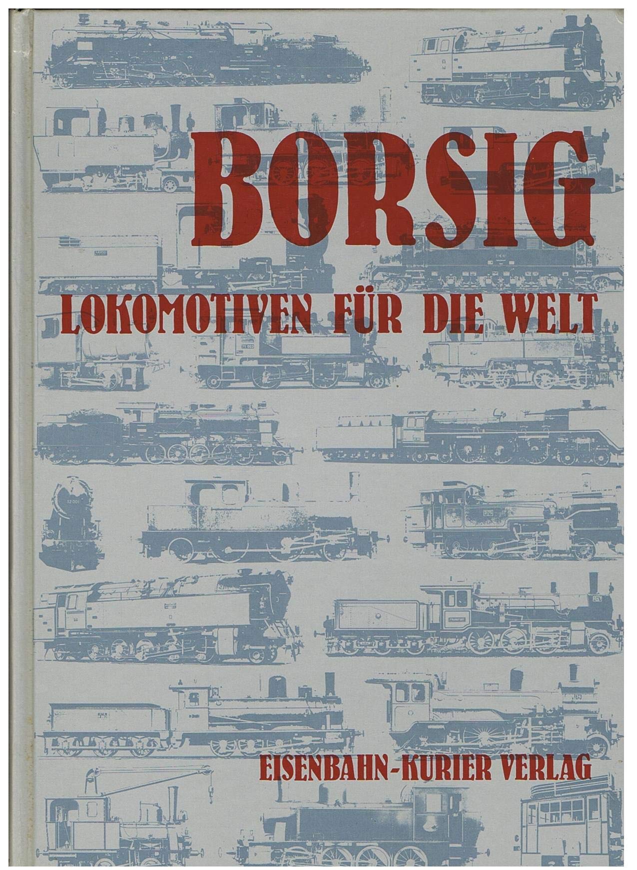 Borsig - Lokomotiven für die Welt Business & Technology