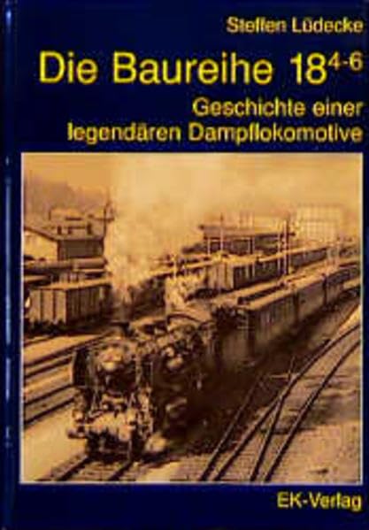 Die Baureihe 18.4-6 - Geschichte einer legendären Dampflokomotive Leisure, Home & Garden