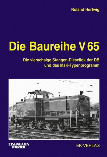 Die Baureihe V 65: Die MaK-Diesellok vom Typ 600 D und ihre DB-Schwestern (EK-Baureihenbibliothek) Leisure, Home & Garden