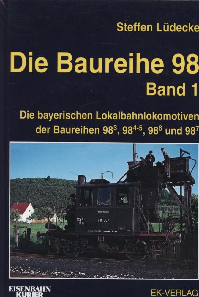 Die Baureihe 98, 2 Bde., Bd.1, Baureihen 98.3, 98.4-5, 98.6 und 98.7: Die bayerischen Lokalbahnlokomotiven 1 Leisure, Home & Garden