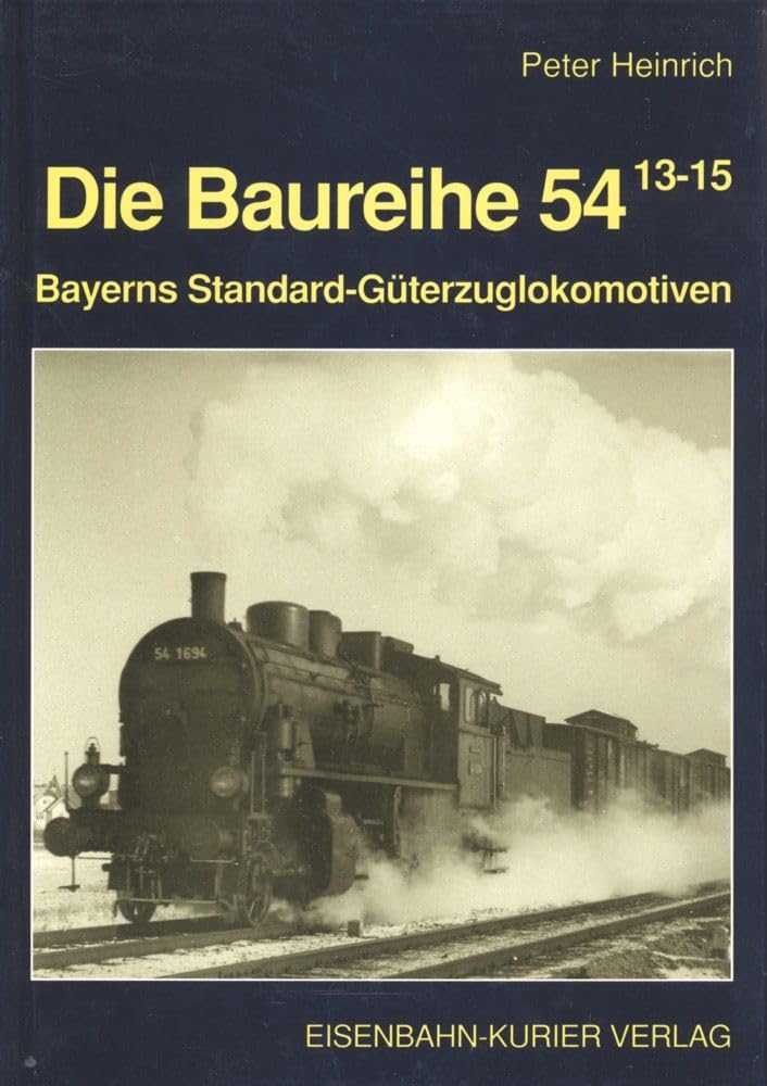 Die Baureihe 54: Bayerns Standard-Güterzuglokomotiven Books
