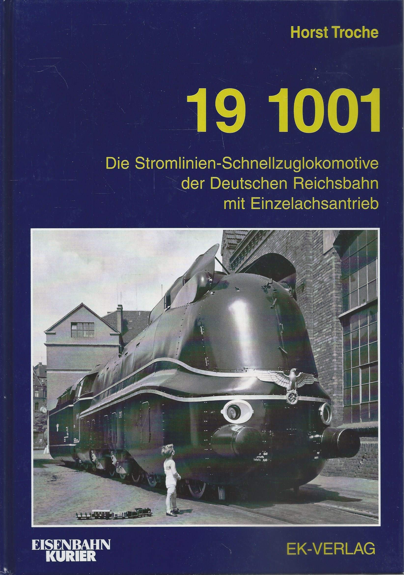 19 1001: Die Stromlinien-Schnellzuglokomotive der Deutschen Reichsbahn mit Einzelachsantrieb Leisure, Home & Garden