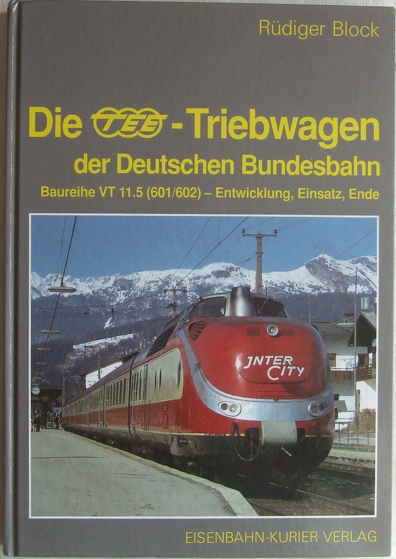 Die Baureihe VT 11.5 (601/602): Vom TEE zum Touristik-Sonderzug Business & Technology
