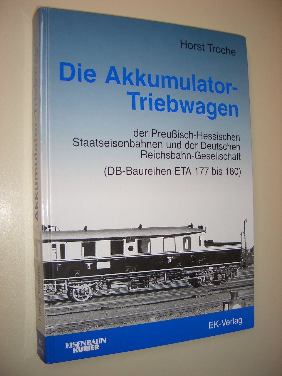 Die Akkumulator-Triebwagen der Preussisch-Hessischen Staatseisenbahn und der Deutschen Reichsbahn-Gesellschaft (DB-Baureihen ETA 177 bis 180) Business & Technology