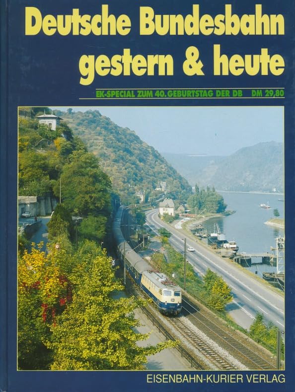 Deutsche Bundesbahn gestern & heute. EK-Special zum 40. Geburtstag der DB Books