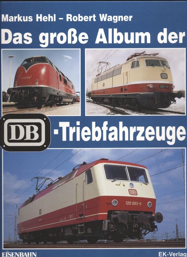 Das grosse Album der DB-Triebfahrzeuge Leisure, Home & Garden