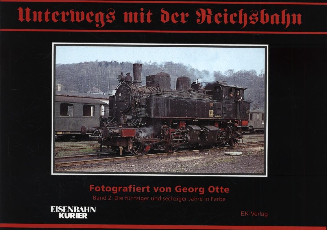 Unterwegs mit der Reichsbahn, Bd.2, Die fünfziger und sechziger Jahre in Farbe Business & Technology