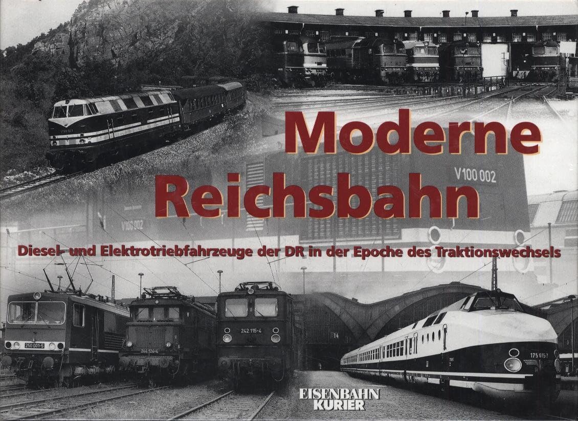 Moderne Reichsbahn: Diesel- und Elektrotriebfahrzeuge der DR in der Epoche des Traditionswechsels Leisure, Home & Garden