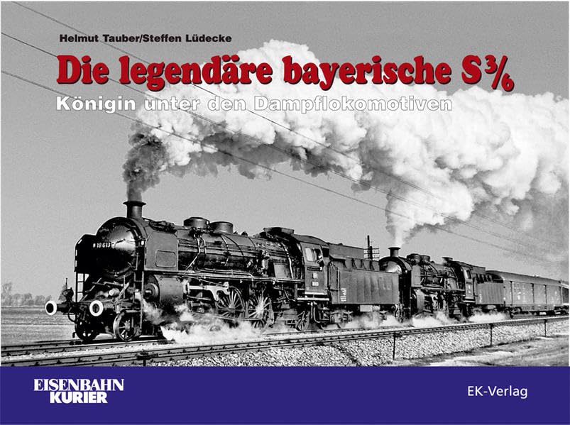 100 Jahre bayerische S 3/6: Königin unter den Dampflokomotiven Leisure, Home & Garden