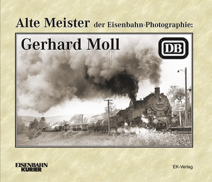 Alte Meister der Eisenbahn-Photographie: Gerhard Moll Leisure, Home & Garden