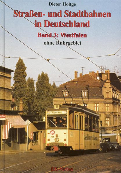 Straßen- und Stadtbahnen in Deutschland, Band 3: Westfalen ohne Ruhrgebiet Leisure, Home & Garden