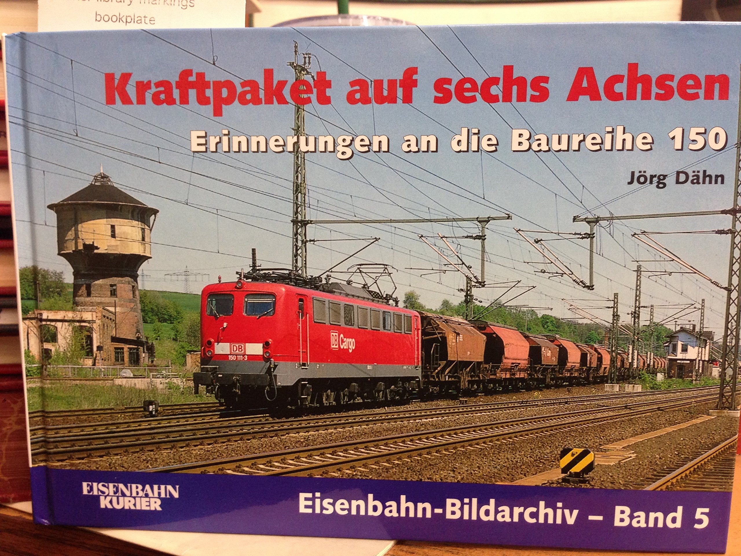 Die Baureihe 150: Kraftpaket auf sechs Achsen - Erinnerungen an die Baureihe 150 (Eisenbahn-Bildarchiv) Leisure, Home & Garden