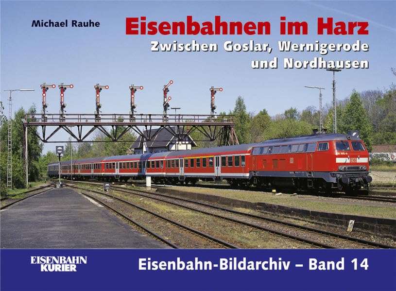 Eisenbahnen im Harz: Zwischen Goslar, Wernigerode und Nordhausen (Eisenbahn-Bildarchiv) Leisure, Home & Garden