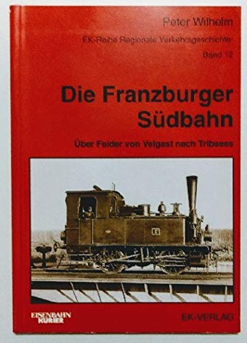 Die Franzburger Südbahn: Über Felder von Velgast nach Tribsees (Regionale Verkehrsgeschichte) Leisure, Home & Garden