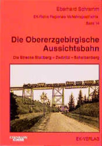 Die obererzgebirgische Aussichtsbahn: Die Strecke Stollberg - Zwönitz - Scheibenberg (Regionale Verkehrsgeschichte) Leisure, Home & Garden