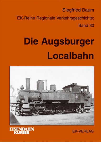 Die Augsburger Localbahn (Regionale Verkehrsgeschichte) Leisure, Home & Garden