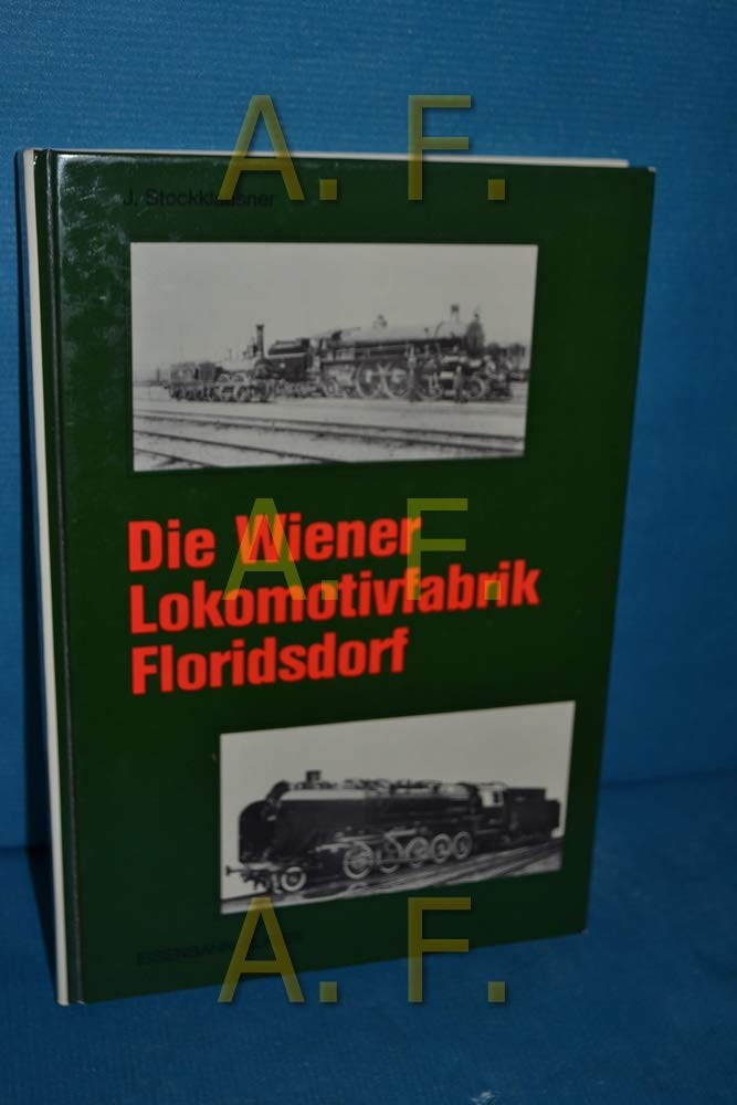 Die Wiener Lokomotivfabrik Floridsdorf (Deutsche Eisenbahngeschichte) Politics & History