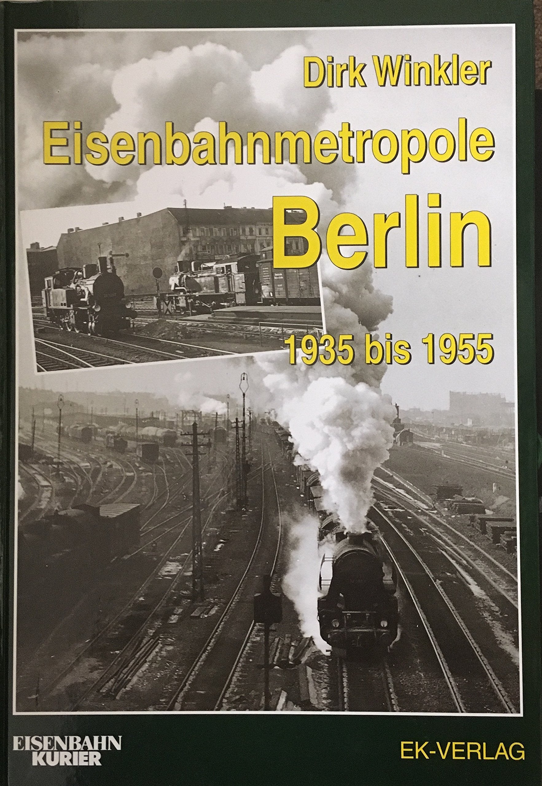 Eisenbahnmetropole Berlin: Berlin und seine Eisenbahn zwischen 1935 und 1955 Leisure, Home & Garden