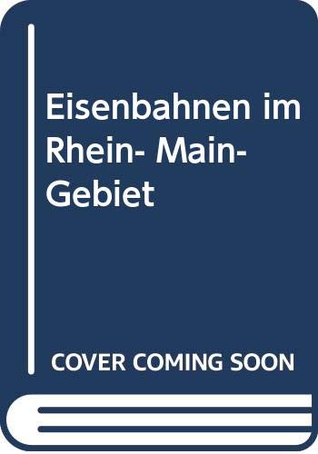 Eisenbahnen im Rhein- Main- Gebiet Natural Sciences