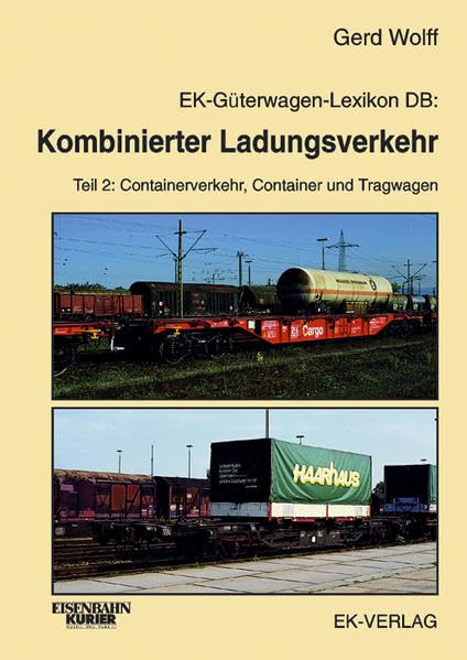 EK-Güterwagen-Lexikon DB, Kombinierter Ladungsverkehr: Teil 2: Container und Tragwagen Leisure, Home & Garden