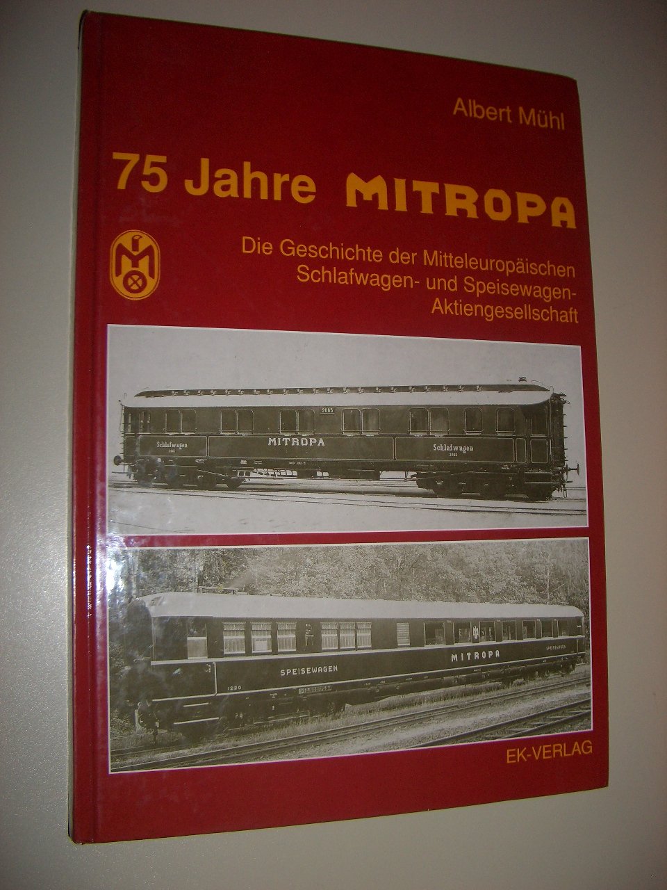 75 Jahre Mitropa. Die Geschichte der Mitteleuropäischen Schlafwagen- und Speisewagen-Aktiengesellschaft Travel