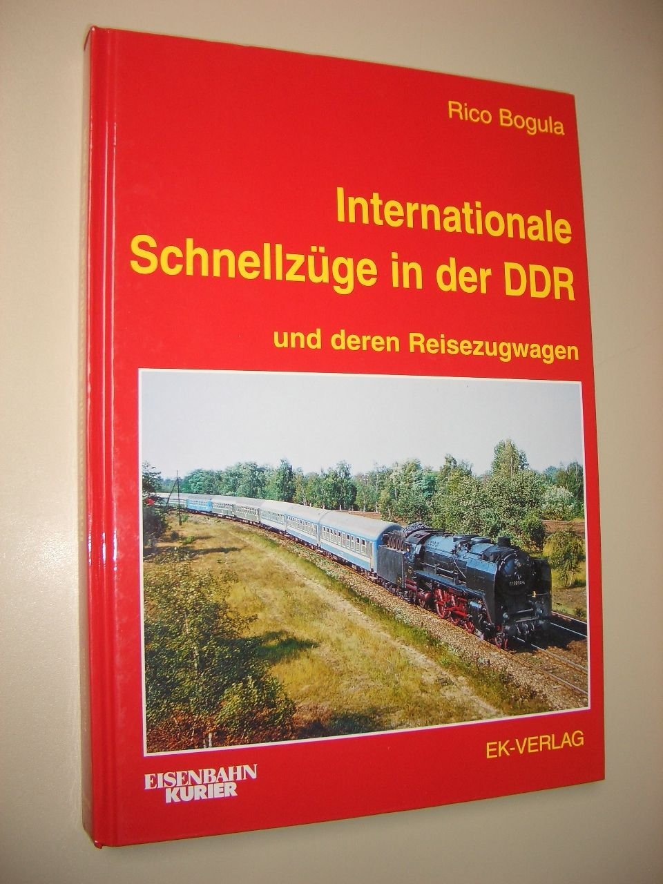 Internationale Schnellzüge in der DDR: 1949 bis 1990 Leisure, Home & Garden