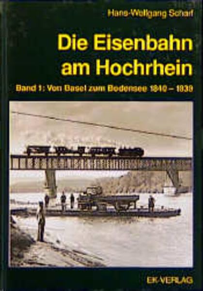 Die Eisenbahn am Hochrhein, Bd.1, Von Basel zum Bodensee 1840-1939 Leisure, Home & Garden