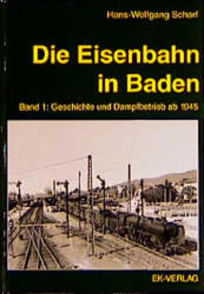 Die Eisenbahn in Baden, 2 Bde., Bd.1, Geschichte und Dampfbetrieb ab 1945 Leisure, Home & Garden