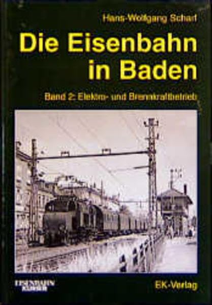 Die Eisenbahn in Baden, 2 Bde., Bd.2, Elektrobetrieb und Brennkraftbetrieb Leisure, Home & Garden
