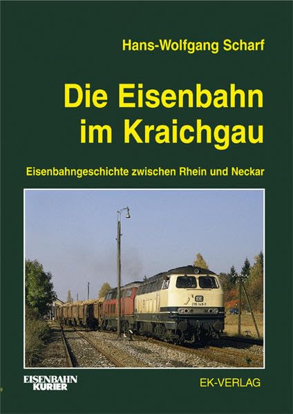 Die Eisenbahn im Kraichgau: Eisenbahngeschichte zwischen Rhein und Neckar Leisure, Home & Garden