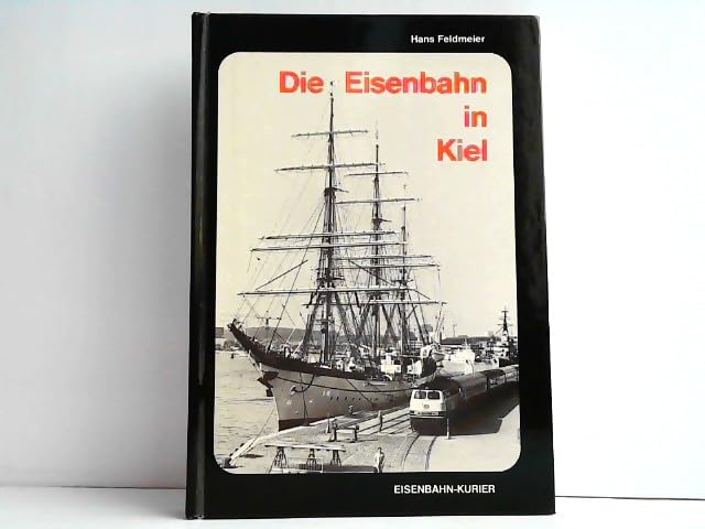 Die Eisenbahn in Kiel (Deutsche Eisenbahngeschichte) Books