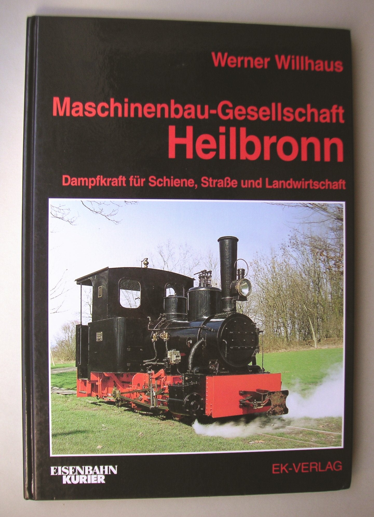 Maschinenbau-Gesellschaft Heilbronn: Dampfkraft für Schiene, Straße und Landwirtschaft Business, Finance & Career