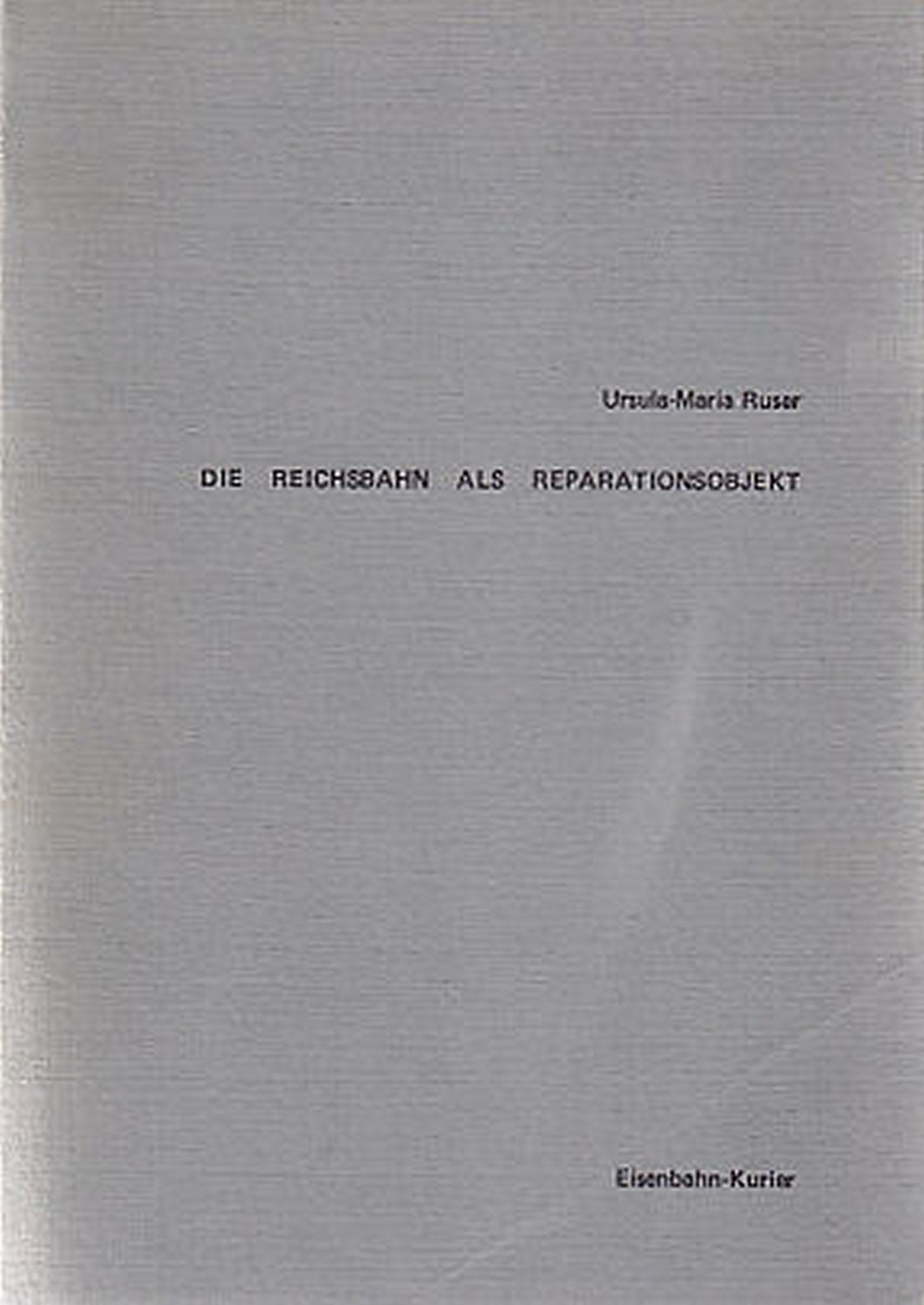 Die Reichsbahn als Reparationsobjekt (German Edition) book