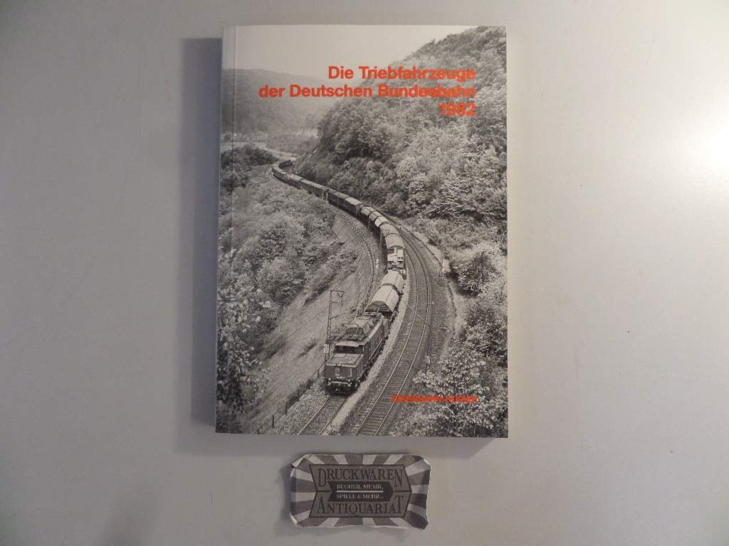 Die Triebfahrzeuge der Deutschen Bundesbahn 1982 book