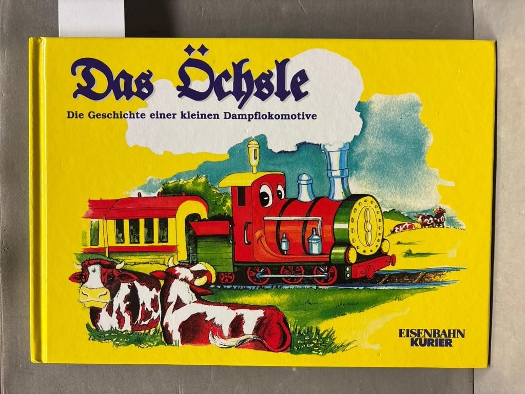 Das Öchsle: Die Geschichte einer kleinen Dampflokomotive Children's books