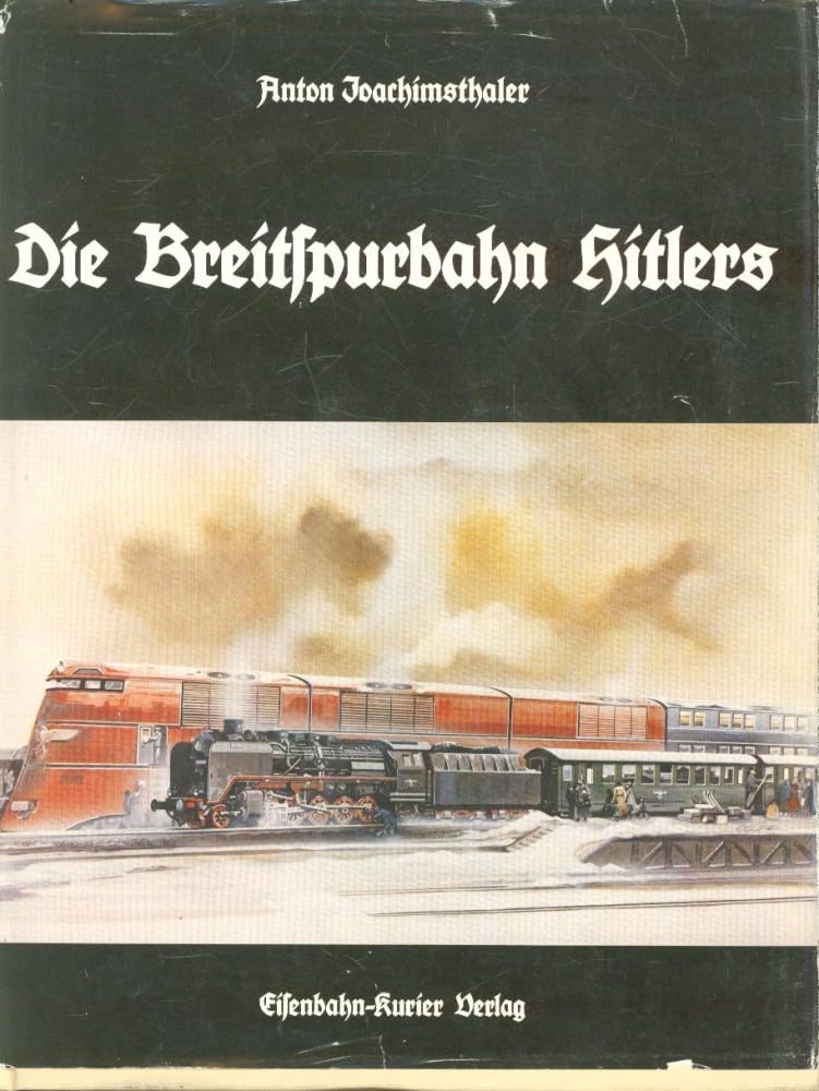Die Breitspurbahn Hitlers Business & Technology