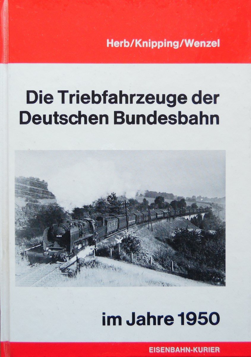Die Triebfahrzeuge der Deutschen Bundesbahn im Jahre 1950 . Herb-Knipping-Wenzel book