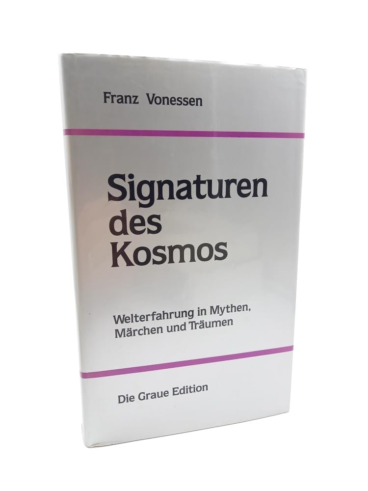 Signaturen des Kosmos. Welterfahrung in Mythen, Märchen und Träumen. Gesammelte Aufsätze Philosophy
