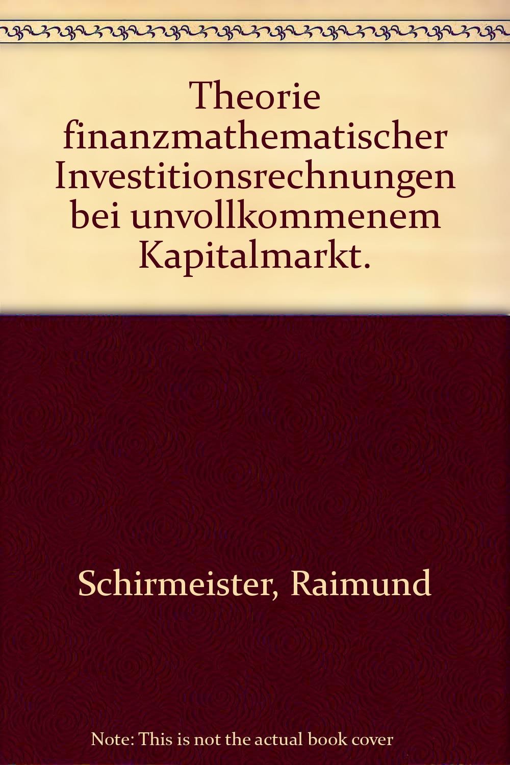 Theorie finanzmathematischer Investitionsrechnungen bei unvollkommenem Kapitalmarkt Business, Finance & Career